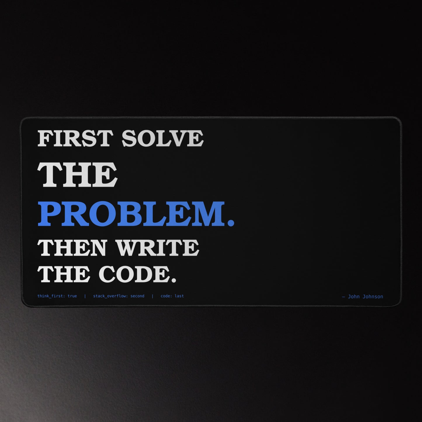 first solve the problem then write the code motivational developer desk mat programmer gift
