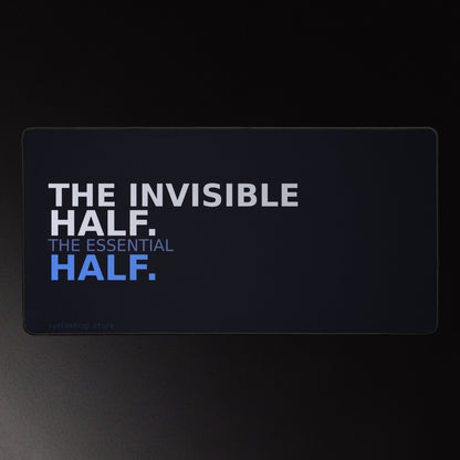 Backend developer desk mat on dark navy with bold white and blue typography reading The Invisible Half The Essential Half