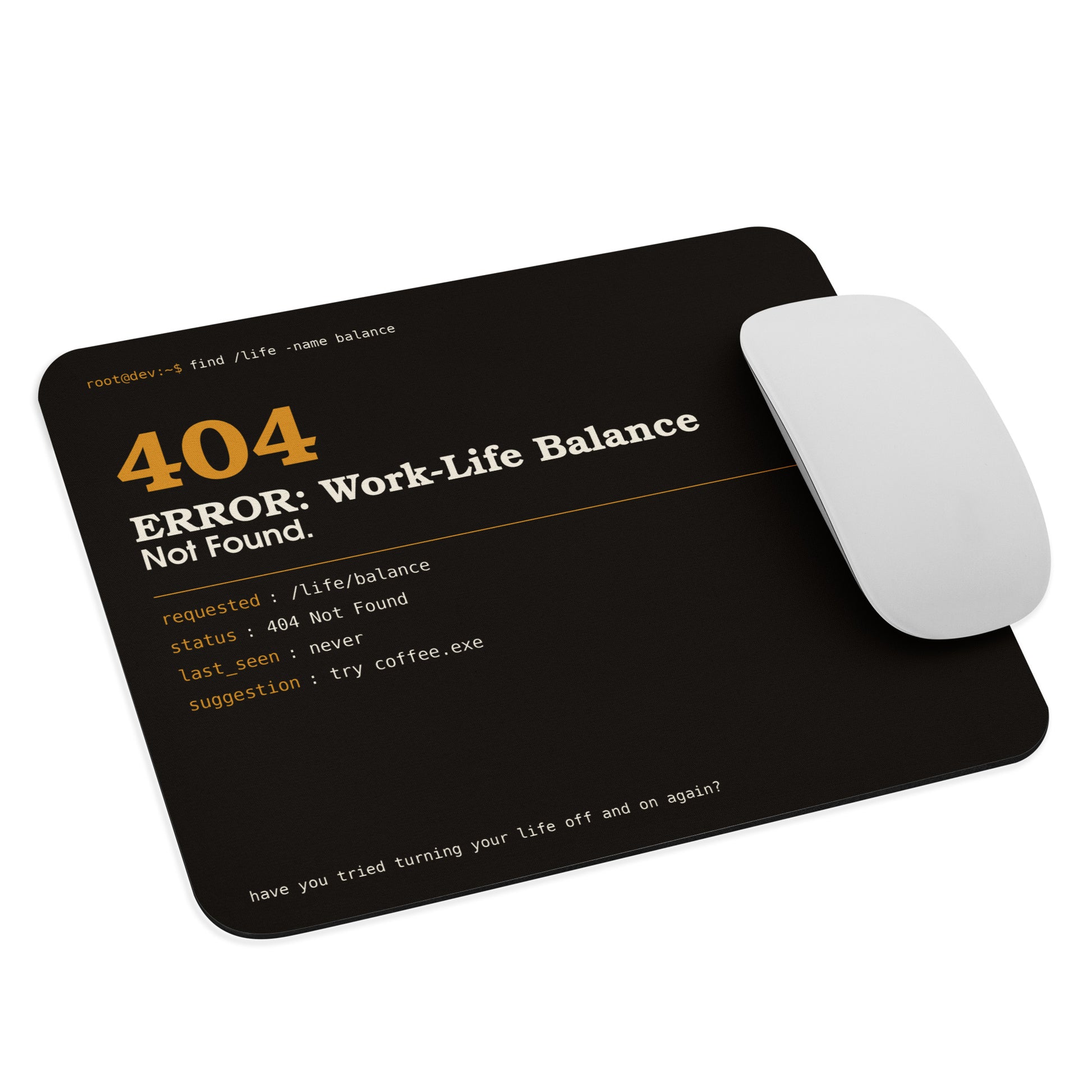 Funny developer mouse pad on black background with amber 404 error design and monospace terminal typography reading Work-Life Balance Not Found