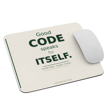 Motivational developer mouse pad on warm cream background with bold dark forest green typographic design reading Good Code Speaks for Itself 