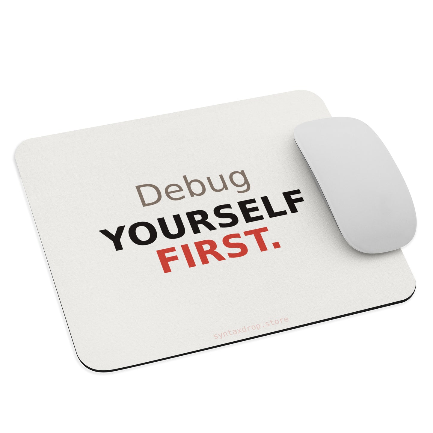 Programmer mouse pad on cream background with bold black and red typography reading Debug Yourself First