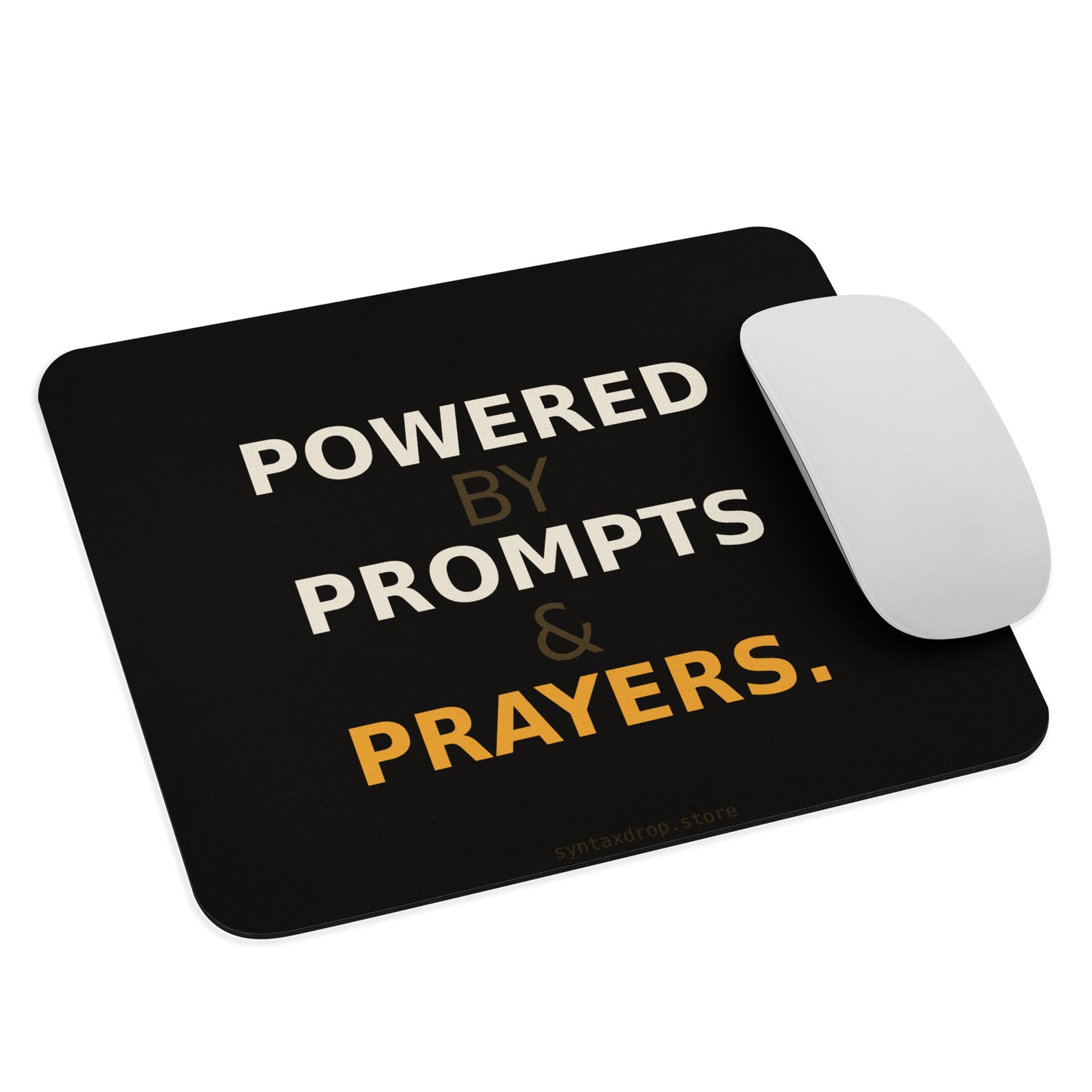 AI engineer mouse pad on black background with bold cream and gold stacked typography reading Powered By Prompts and Prayers